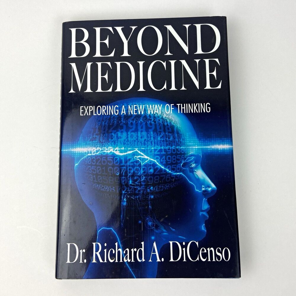 Dr. Richard A. DiCenso Beyond Medicine Exploring A New Way Hardcover 2006 DJ